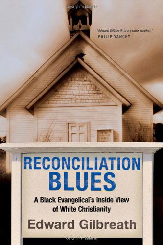 Cover for Edward Gilbreath · Reconciliation Blues - A Black Evangelical's Inside View of White Christianity (Paperback Book) (2008)