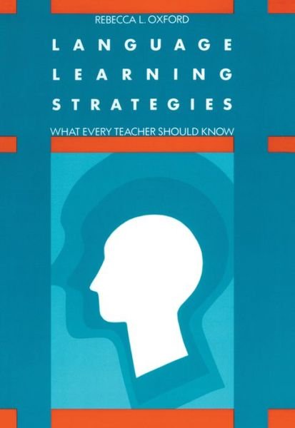 Cover for Oxford, Rebecca (University of Maryland) · Language Learning Strategies: What Every Teacher Should Know (Paperback Book) [New edition] (1990)