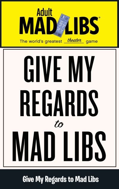 Cover for Francesco Sedita · Give My Regards to Mad Libs - Adult Mad Libs (Taschenbuch) (2016)