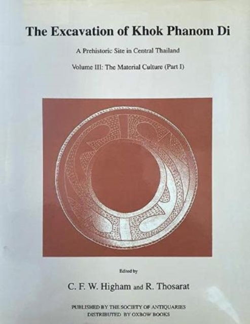 Cover for Charles Higham · Excavation of Khok Phanom Di, Vol 3: The Material Culture (part 1) (Hardcover Book) (1993)