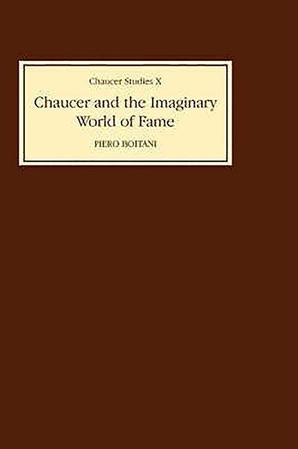 Cover for Piero Boitani · Chaucer and the Imaginary World of Fame - Chaucer Studies (Hardcover Book) (1984)