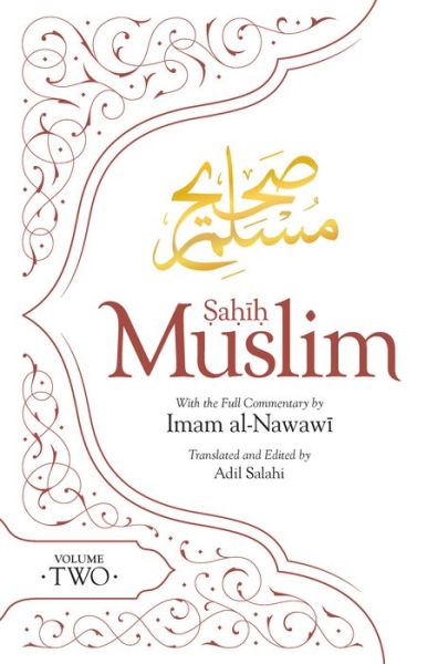 Cover for Imam Abul-Husain Muslim · Sahih Muslim (Volume 2): With the Full Commentary by Imam Nawawi - Al-Minhaj bi Sharh Sahih Muslim (Hardcover Book) (2019)