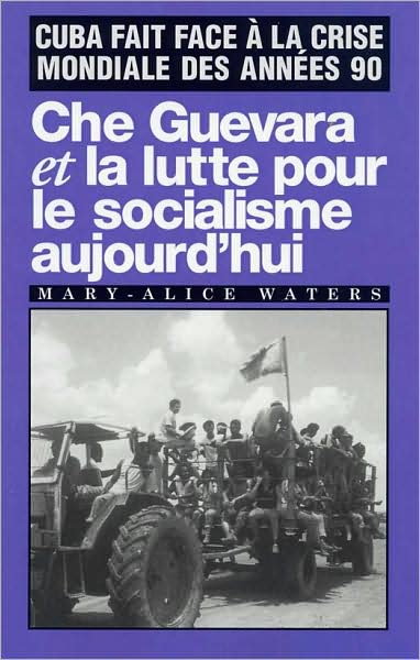 Cover for Mary-Alice Waters · Che Guevara Et La Lutte Pour Le Socialisme Ajourd'hui (Paperback Book) (1992)