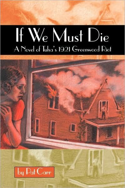 Cover for Pat Carr · If We Must Die: A Novel of Tulsa's 1921 Greenwood Riot - Chaparral Books (Paperback Book) (2002)