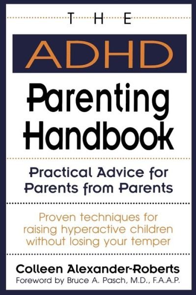 Cover for Colleen Alexander-Roberts · The ADHD Parenting Handbook: Practical Advice for Parents from Parents (Taschenbuch) (1994)