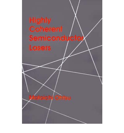 Cover for Motoichi Ohtsu · Highly Coherent Semiconductor Lasers (Hardcover Book) (1991)