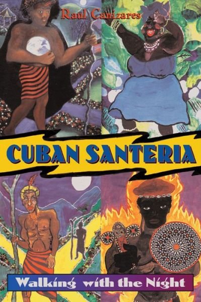 Cuban Santeria - Raul J. Canizares - Books - Inner Traditions Bear and Company - 9780892817627 - March 1, 1999