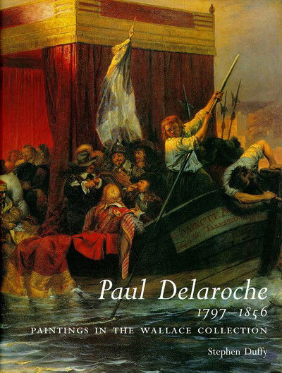 Cover for Stephen Duffy · Paul Delaroche 1797-1856: Paintings in the Wallace Collection (Paperback Book) (2020)