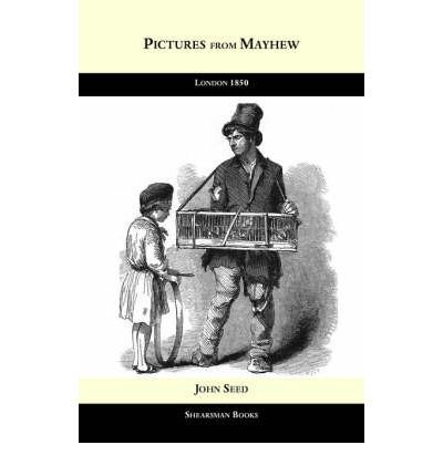 Pictures from Mayhew. London 1850. - John Seed - Books - Shearsman Books - 9780907562627 - April 15, 2005
