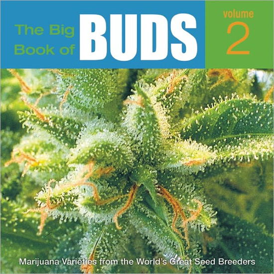 The Big Book of Buds, Volume 2: More Marijuana Varieties from the World's Great Seed Breeders - Ed Rosenthal - Książki - Quick American Publishing Co - 9780932551627 - 27 października 2004