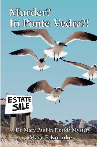 Murder in Ponte Vedra?! - Mary F. Kohnke - Libros - New Dimensions Projects - 9780977453627 - 24 de marzo de 2009