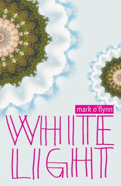 Cover for Mark O'flynn · White Light (Paperback Book) (2013)