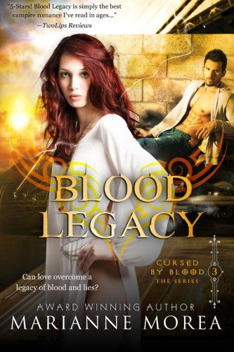 Marianne Morea · Blood Legacy: Book Three in Cursed by Blood Series (Volume 3) (Paperback Book) [Second edition] (2012)