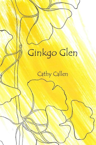 Cover for Cathy Callen · Ginkgo Glen (Paperback Book) (2018)