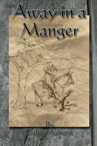 Cover for Gabby Ashurst · Away in a Manger (Paperback Book) (2014)