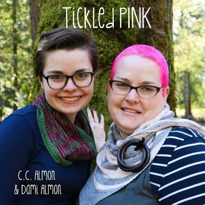 Cover for C C Almon · Tickled PINK 2 designers, 4 indie dyers, 8 PINK-tastic patterns (Paperback Bog) (2018)