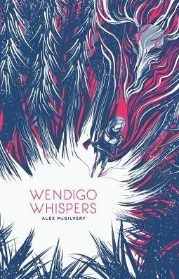 Cover for Alex McGilvery · Wendigo Whispers (Paperback Book) (2017)