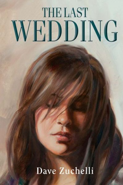 Cover for Dave Zuchelli · The Last Wedding (Paperback Book) (2015)