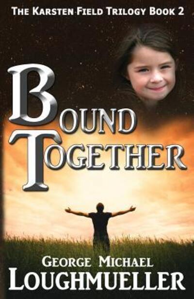 Cover for George Michael Loughmueller · Bound Together (Paperback Book) (2016)