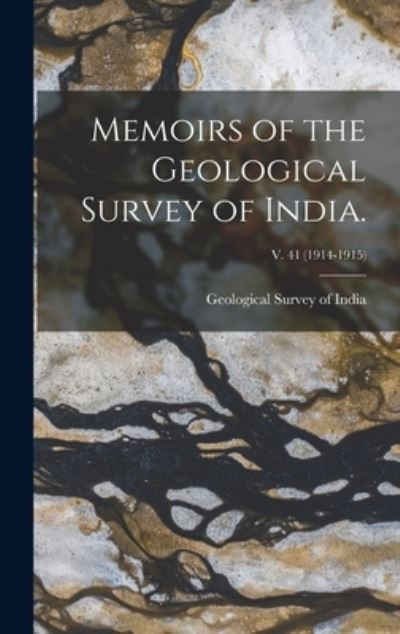 Cover for Geological Survey of India · Memoirs of the Geological Survey of India.; v. 41 (1914-1915) (Innbunden bok) (2021)