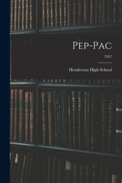 Pep-Pac; 1957 - N C ) Henderson High School (Henderson - Bøger - Hassell Street Press - 9781013897627 - 9. september 2021