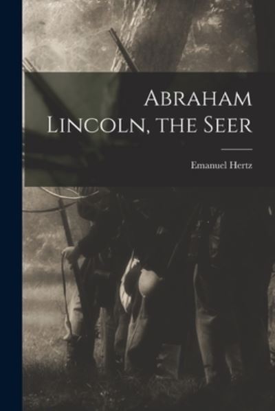 Cover for Emanuel 1870-1940 Hertz · Abraham Lincoln, the Seer (Paperback Book) (2021)