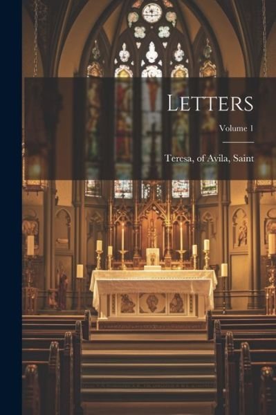 Cover for Of Avila Saint Teresa · Letters; Volume 1 (Bok) (2023)
