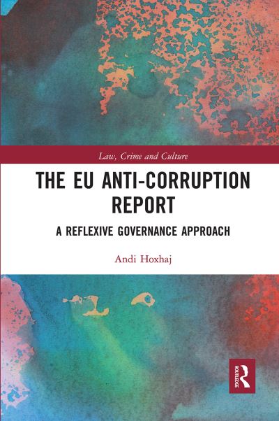 Cover for Andi Hoxhaj · The EU Anti-Corruption Report: A Reflexive Governance Approach - Law, Crime and Culture (Paperback Book) (2021)