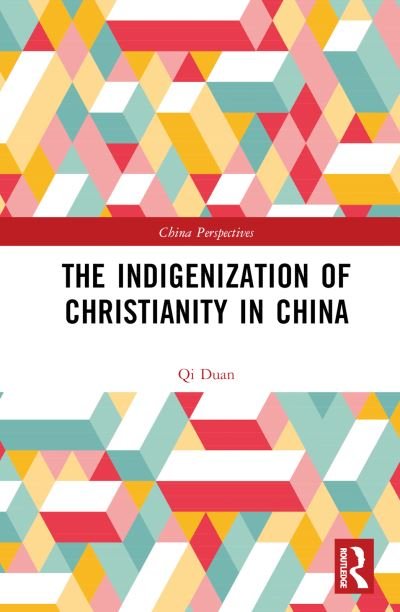 Cover for Qi Duan · The Indigenization of Christianity in China - China Perspectives (Bog) (2022)