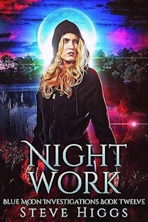 Cover for Steve Higgs · Night Work - Blue Moon Investigations (Paperback Book) (2025)