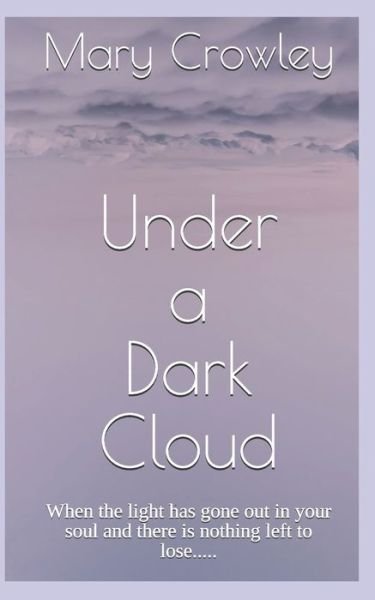 Cover for Mary Crowley · Under a Dark Cloud (Paperback Book) (2019)