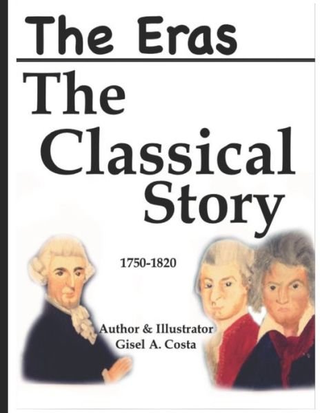 Cover for Gisel A Costa · The Eras The Classical Story (Taschenbuch) (2019)