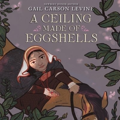 Cover for Gail Carson Levine · A Ceiling Made of Eggshells (CD) (2020)