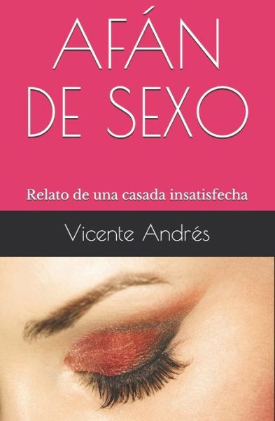 Cover for Vicente Andres · Afan de Sexo (Paperback Book) (2019)