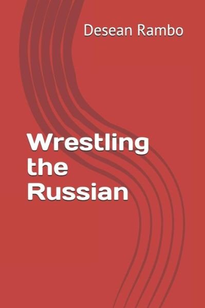 Cover for Desean Rambo · Wrestling the Russian (Paperback Bog) (2019)