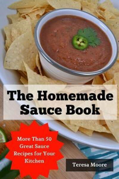 Cover for Teresa Moore · The Homemade Sauce Book (Paperback Book) (2019)