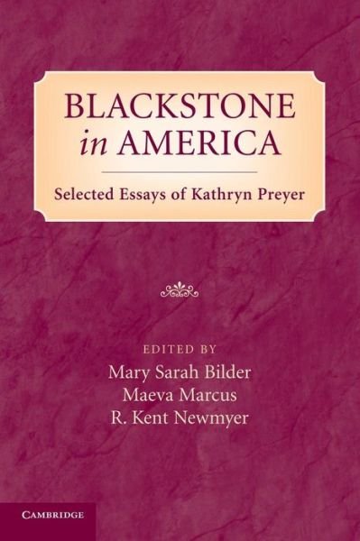 Cover for Bilder, Mary (Boston College, Massachusetts) · Blackstone in America: Selected Essays of Kathryn Preyer (Paperback Book) (2014)