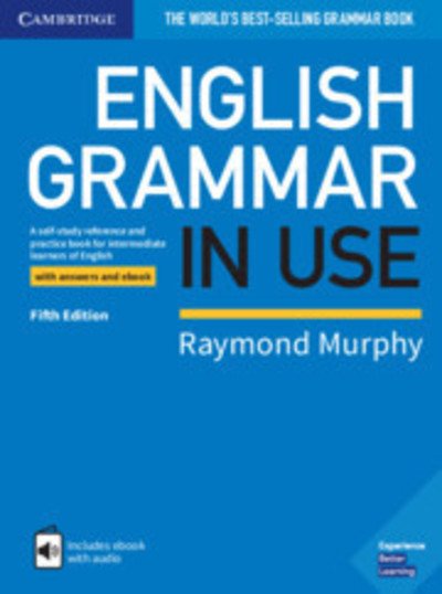 Cover for Raymond Murphy · English Grammar in Use Book with Answers and Interactive eBook: A Self-study Reference and Practice Book for Intermediate Learners of English - Grammar in Use (Bog) [5 Revised edition] (2019)