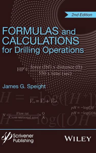Formulas and Calculations for Drilling Operations - James G. Speight - Kirjat - John Wiley & Sons Inc - 9781119083627 - perjantai 27. huhtikuuta 2018