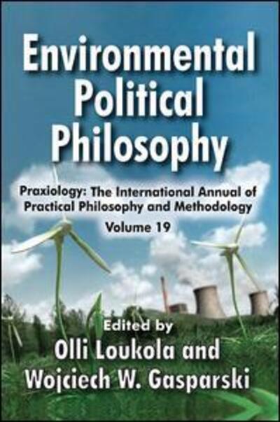 Cover for Wojciech W. Gasparski · Environmental Political Philosophy - Praxiology (Paperback Book) (2017)