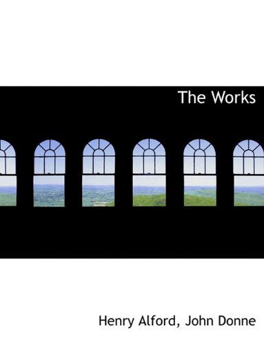 The Works - John Donne - Books - BiblioLife - 9781140223627 - April 6, 2010