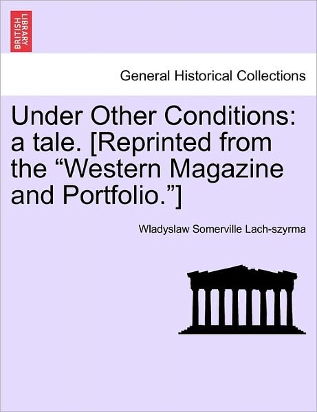 Cover for Wladyslaw Somerville Lach-szyrma · Under Other Conditions: a Tale. [reprinted from the (Paperback Bog) (2011)