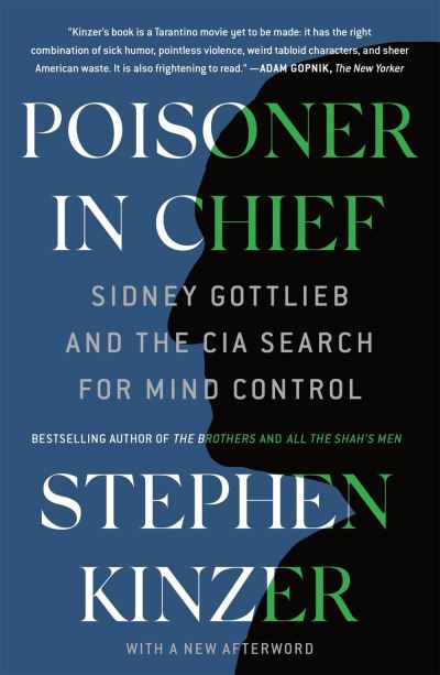 Cover for Stephen Kinzer · Poisoner in Chief: Sidney Gottlieb and the CIA Search for Mind Control (Paperback Book) (2020)