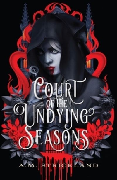 Cover for A.M. Strickland · Court of the Undying Seasons (Hardcover Book) (2023)