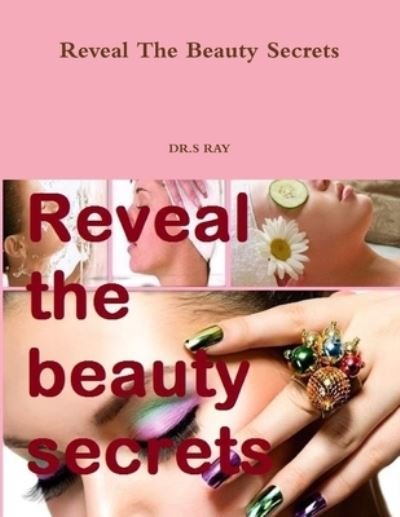 Cover for Sagar Ray · Reveal the Beauty Secrets (Bog) (2014)