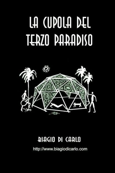 Cover for Biagio Di Carlo · La Cupola Del Terzo Paradiso (Taschenbuch) (2015)