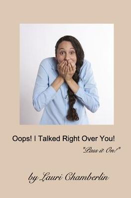 Cover for Lauri Chamberlin · Oops! I Talked Right Over You! (Paperback Book) (2017)