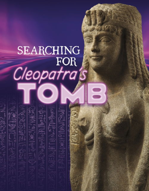 Cover for Jose Cruz · Searching for Cleopatra’s Tomb - Secrets of Ancient Egypt (Hardcover Book) (2025)