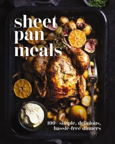 Cover for Cider Mill Press · Sheet-Pan Meals: 100+ Simple, Delicious, Hassle-Free Dinners (Gebundenes Buch) (2024)