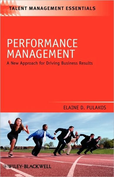 Cover for Pulakos, Elaine D. (Personnel Decisions Research Institute, a Pre Visor Company) · Performance Management: A New Approach for Driving Business Results - Talent Management Essentials (Hardcover Book) (2009)
